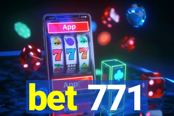 bet 771